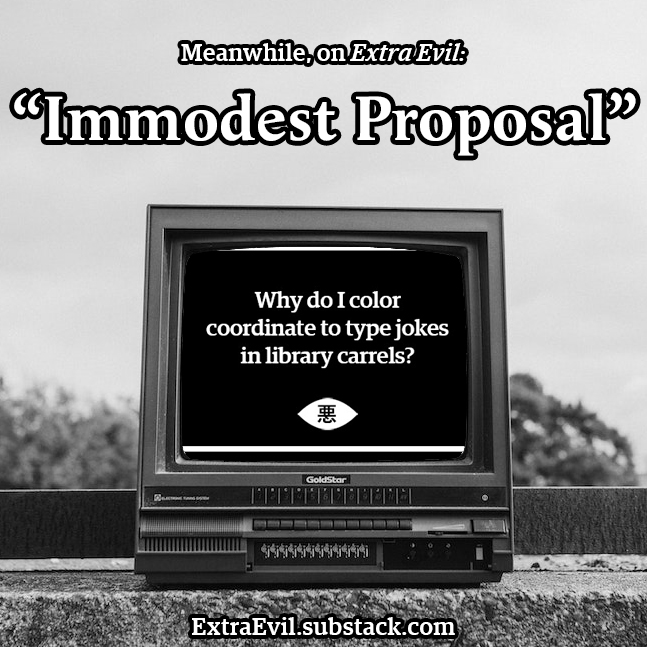 Extra Evil – Immodest Proposal