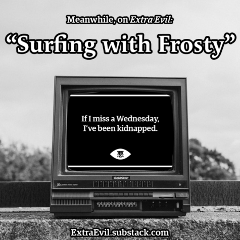 Extra Evil – Surfing with Frosty