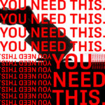 You Need This