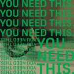 You Need This
