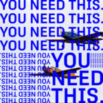 You Need This